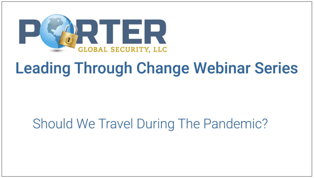 Leading Through Change Webinar Series: Should We Travel During The Pandemic?